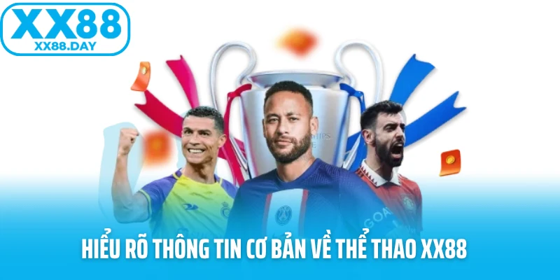Hiểu rõ thông tin cơ bản về thể thao XX88 Hiểu rõ thông tin cơ bản về thể thao XX88